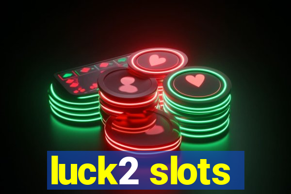 luck2 slots